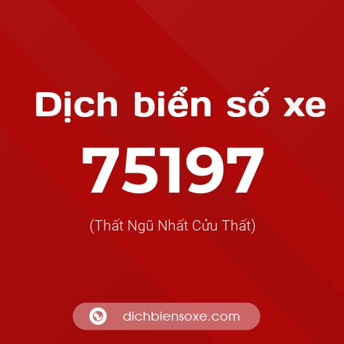 Ý nghĩa biển số xe 75197 là gì?
