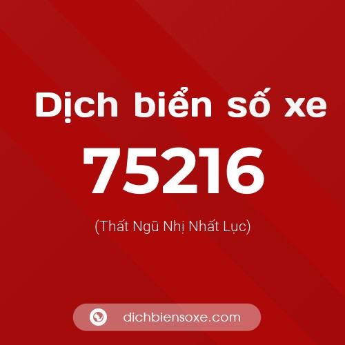 Ý nghĩa biển số xe 75216 là gì?