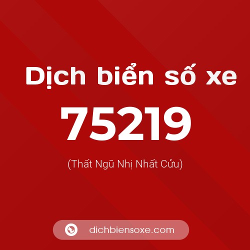 Ý nghĩa biển số xe 75219 là gì?