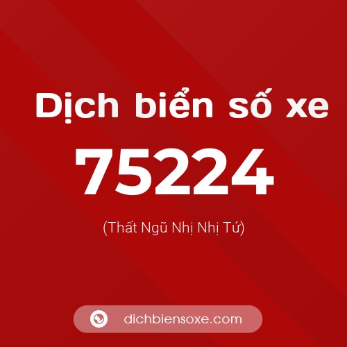 Ý nghĩa biển số xe 75224 là gì?