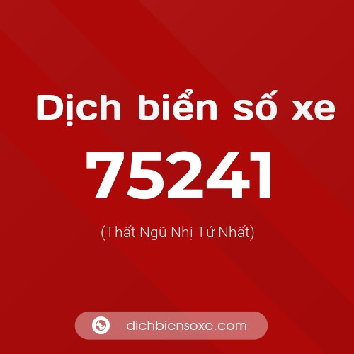 Ý nghĩa biển số xe 75241 là gì?