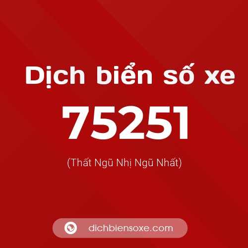 Ý nghĩa biển số xe 75251 là gì?