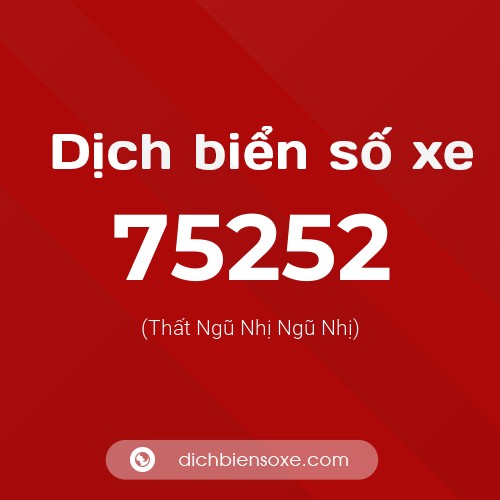 Ý nghĩa biển số xe 75252 là gì?