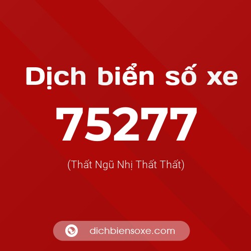 Ý nghĩa biển số xe 75277 là gì?