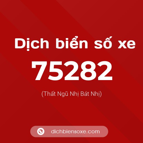 Ý nghĩa biển số xe 75282 là gì?