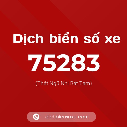 Ý nghĩa biển số xe 75283 là gì?