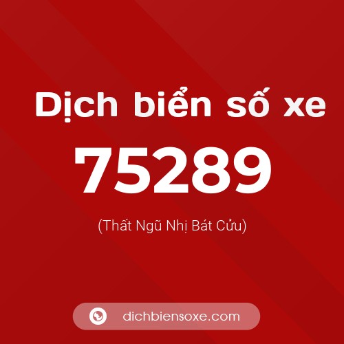 Ý nghĩa biển số xe 75289 là gì?
