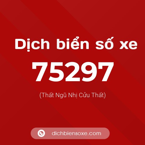 Ý nghĩa biển số xe 75297 là gì?