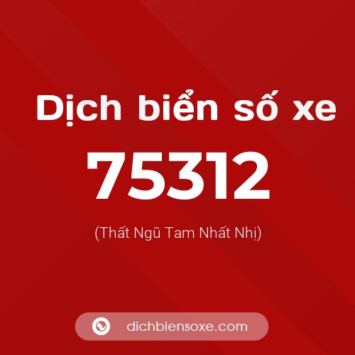 Ý nghĩa biển số xe 75312 là gì?