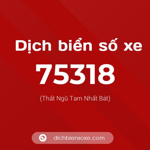 Ý nghĩa biển số xe 75318 là gì?