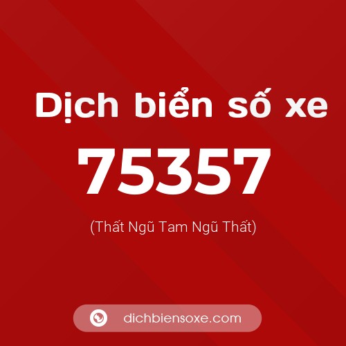 Ý nghĩa biển số xe 75357 là gì?