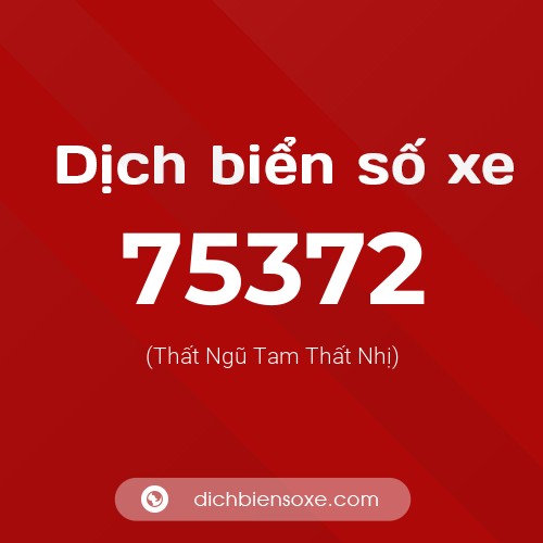 Ý nghĩa biển số xe 75372 là gì?