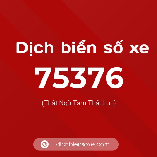 Ý nghĩa biển số xe 75376 là gì?