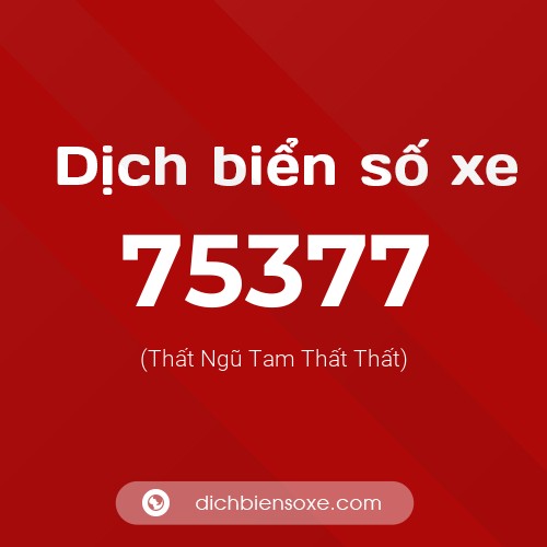 Ý nghĩa biển số xe 75377 là gì?