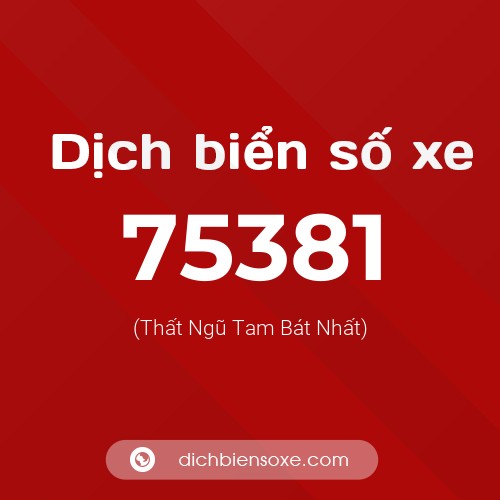 Ý nghĩa biển số xe 75381 là gì?