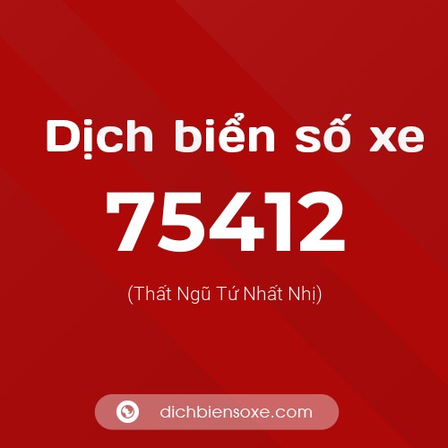 Ý nghĩa biển số xe 75412 là gì?
