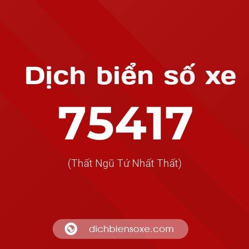 Ý nghĩa biển số xe 75417 là gì?
