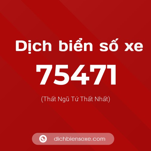 Ý nghĩa biển số xe 75471 là gì?