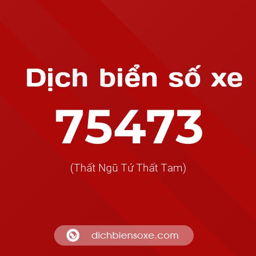 Ý nghĩa biển số xe 75473 là gì?