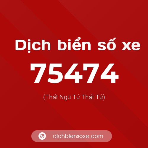 Ý nghĩa biển số xe 75474 là gì?