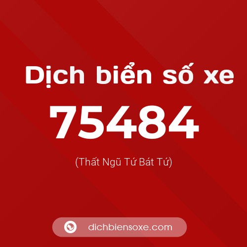 Ý nghĩa biển số xe 75484 là gì?