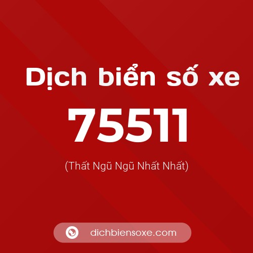 Ý nghĩa biển số xe 75511 là gì?