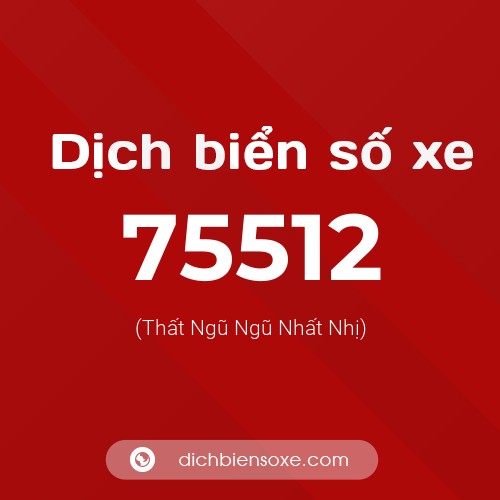 Ý nghĩa biển số xe 75512 là gì?