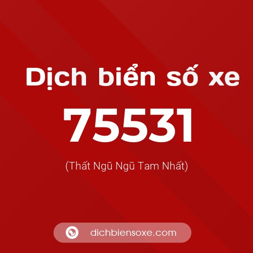 Ý nghĩa biển số xe 75531 là gì?