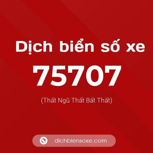 Ý nghĩa biển số xe 75707 là gì?