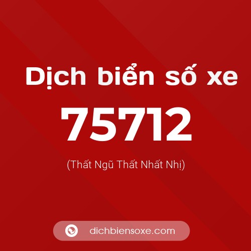 Ý nghĩa biển số xe 75712 là gì?