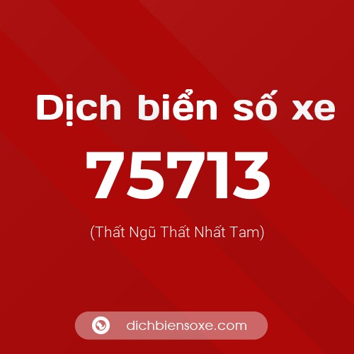 Ý nghĩa biển số xe 75713 là gì?