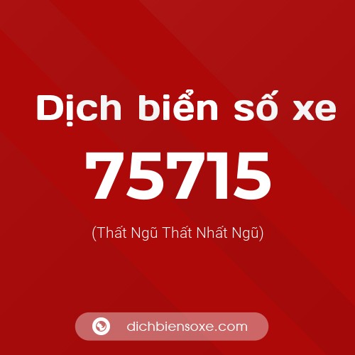Ý nghĩa biển số xe 75715 là gì?