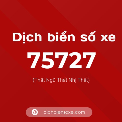 Ý nghĩa biển số xe 75727 là gì?