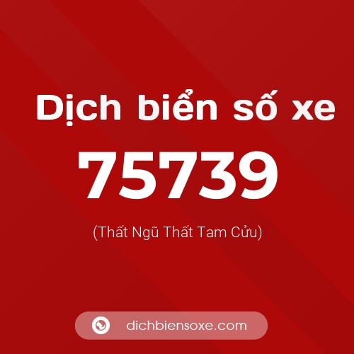Ý nghĩa biển số xe 75739 là gì?