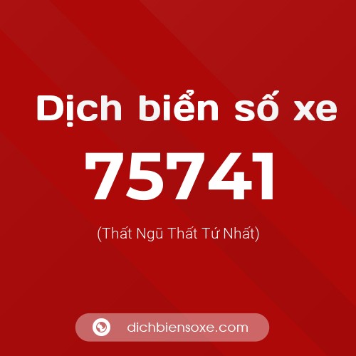 Ý nghĩa biển số xe 75741 là gì?