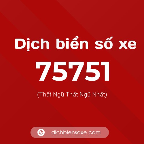 Ý nghĩa biển số xe 75751 là gì?