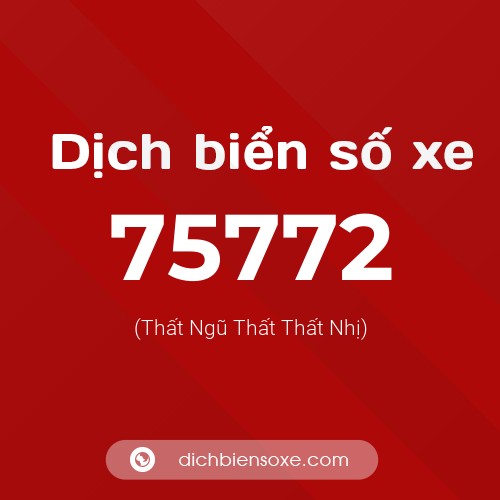 Ý nghĩa biển số xe 75772 là gì?