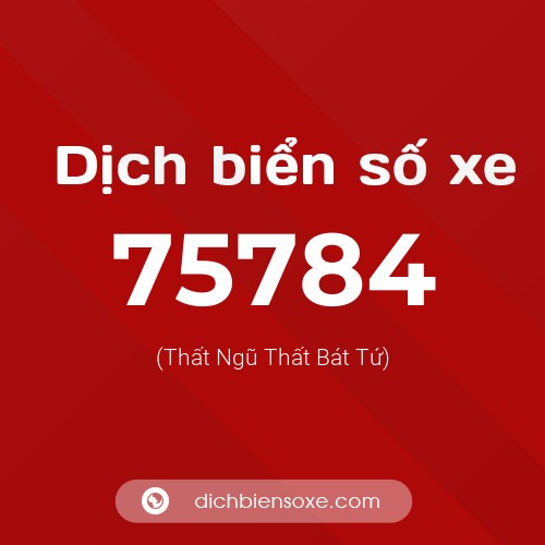 Ý nghĩa biển số xe 75784 là gì?