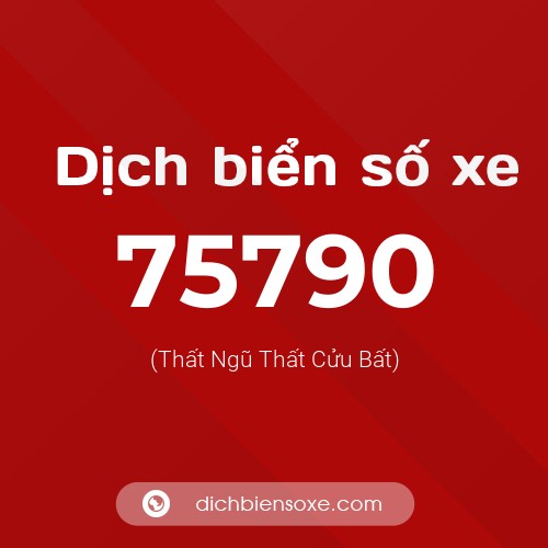 Ý nghĩa biển số xe 75790 là gì?