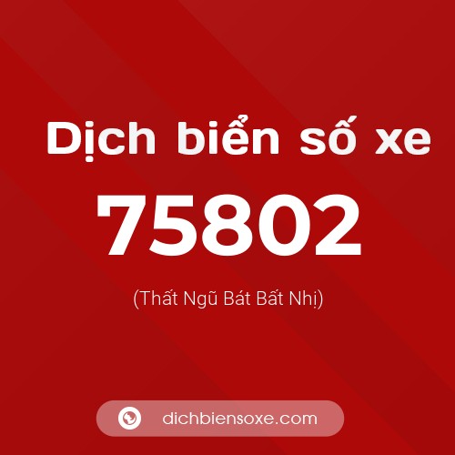 Ý nghĩa biển số xe 75802 là gì?