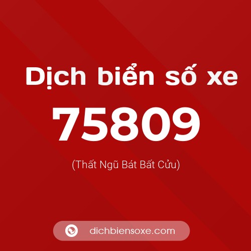 Ý nghĩa biển số xe 75809 là gì?