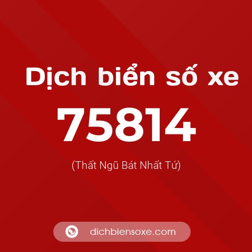 Ý nghĩa biển số xe 75814 là gì?