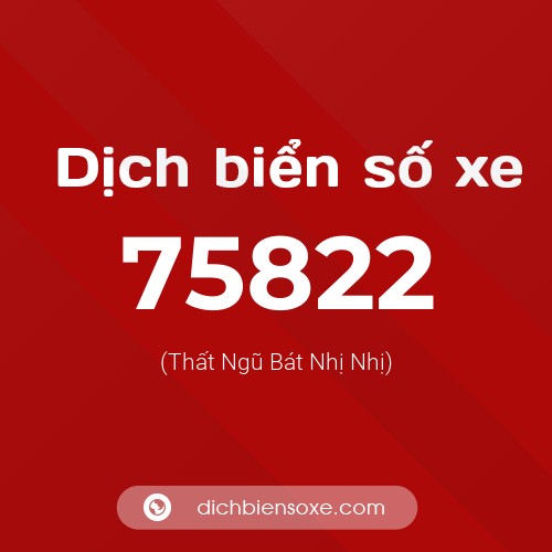 Ý nghĩa biển số xe 75822 là gì?