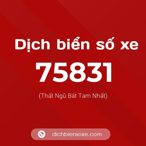 Ý nghĩa biển số xe 75831 là gì?