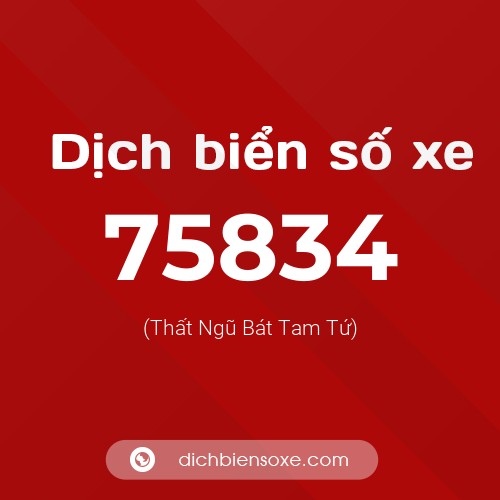 Ý nghĩa biển số xe 75834 là gì?