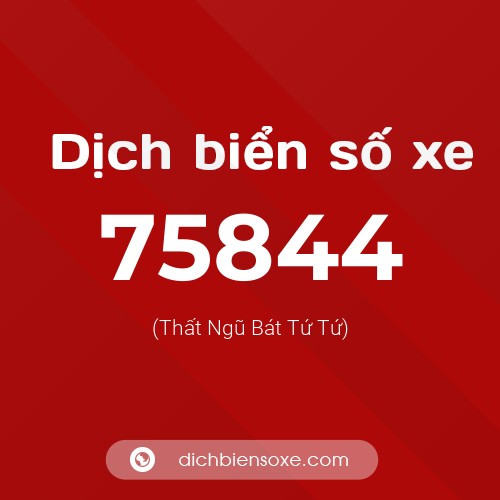 Ý nghĩa biển số xe 75844 là gì?
