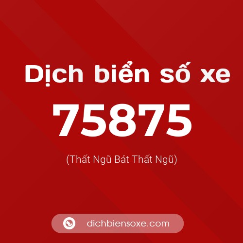 Ý nghĩa biển số xe 75875 là gì?