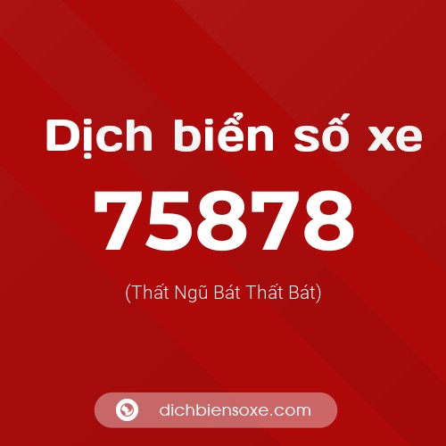 Ý nghĩa biển số xe 75878 là gì?