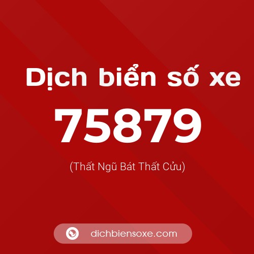 Ý nghĩa biển số xe 75879 là gì?