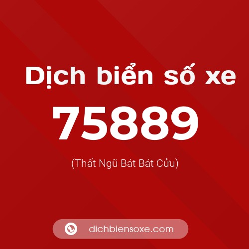 Ý nghĩa biển số xe 75889 là gì?